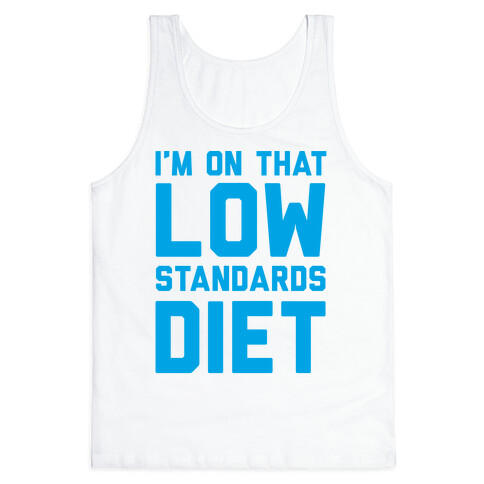 I'm On That Low Standards Diet Tank Top