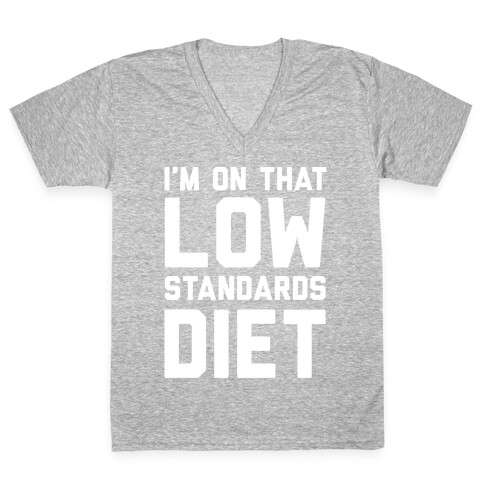 I'm On That Low Standards Diet V-Neck Tee Shirt