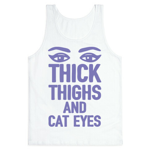 Thick Thighs And Cat Eyes Tank Top