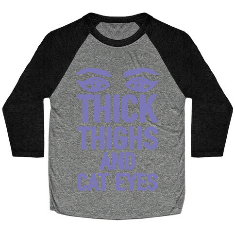 Thick Thighs And Cat Eyes Baseball Tee