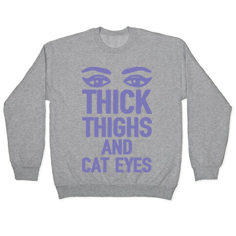 Thick Thighs And Cat Eyes Pullover