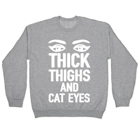 Thick Thighs And Cat Eyes Pullover