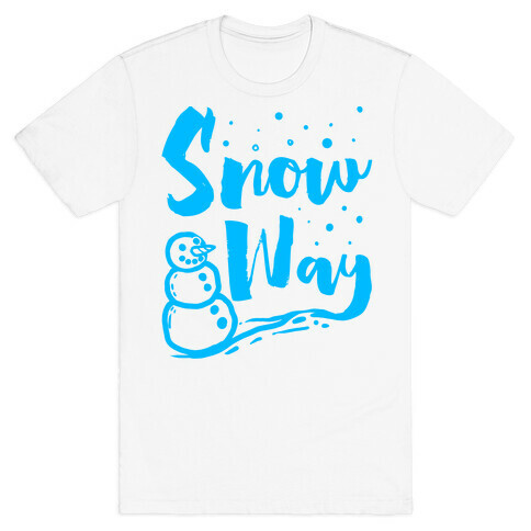 Snow Way T-Shirt