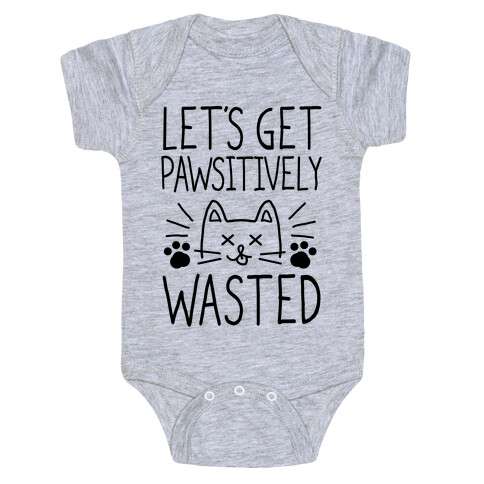 Let's Get Pawsitively Wasted Baby One-Piece