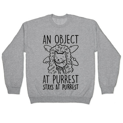 An Object At Purrest Stays At Purrest Pullover