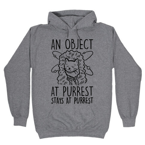 An Object At Purrest Stays At Purrest Hooded Sweatshirt