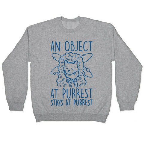 An Object At Purrest Stays At Purrest Pullover