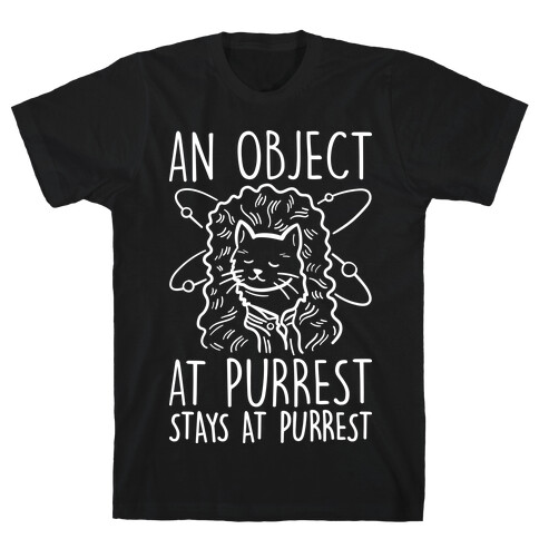 An Object At Purrest Stays At Purrest T-Shirt