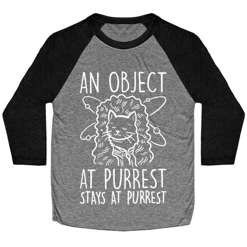 An Object At Purrest Stays At Purrest Baseball Tee