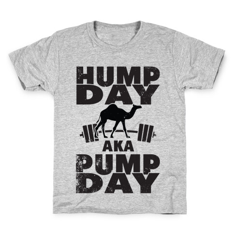Hump Day AKA Pump Day Kids T-Shirt