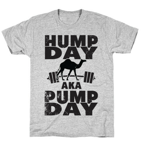 Hump Day AKA Pump Day T-Shirt