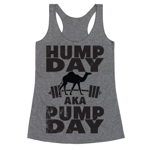 Hump Day AKA Pump Day Racerback Tank Top