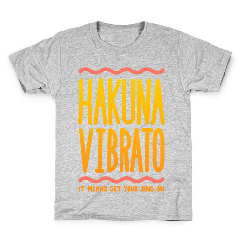 Hakuna Vibrato Kids T-Shirt