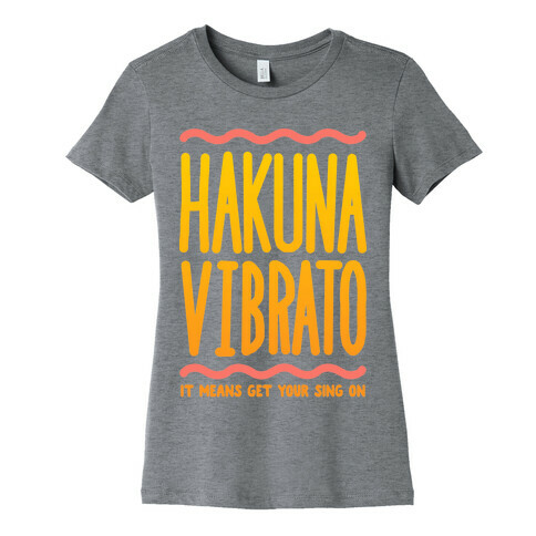 Hakuna Vibrato Womens T-Shirt