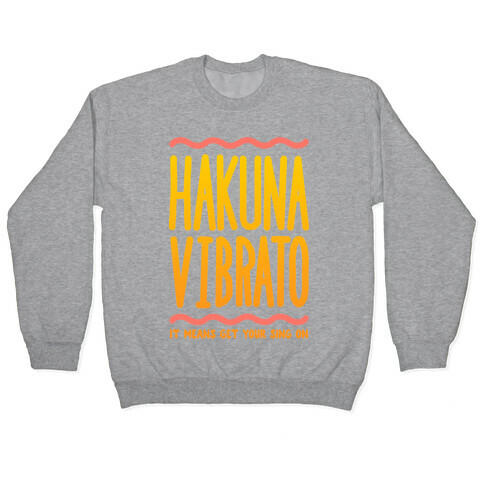 Hakuna Vibrato Pullover