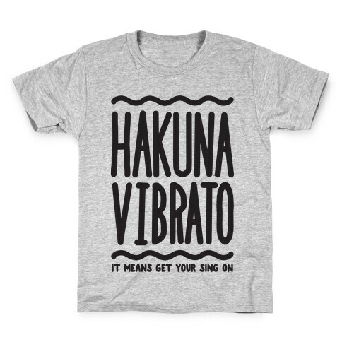 Hakuna Vibrato Kids T-Shirt