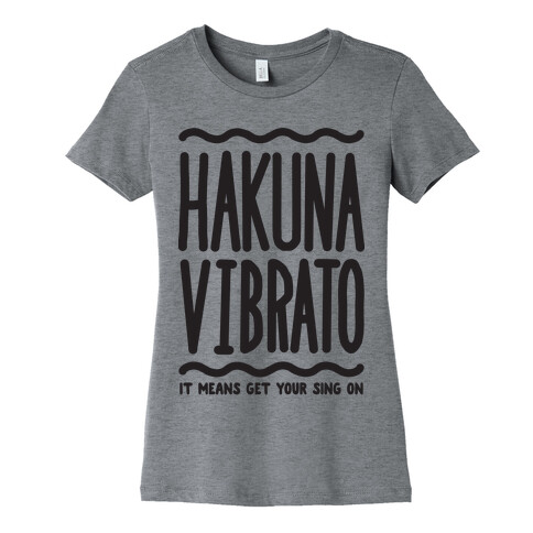 Hakuna Vibrato Womens T-Shirt