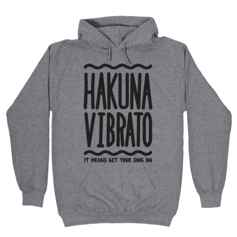 Hakuna Vibrato Hooded Sweatshirt
