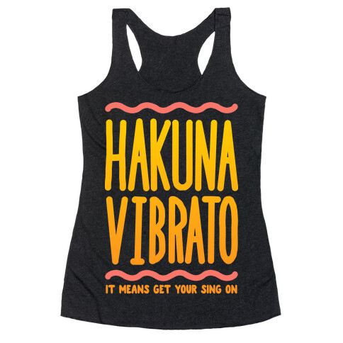 Hakuna Vibrato Racerback Tank Top