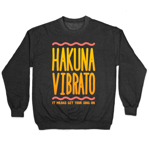 Hakuna Vibrato Pullover