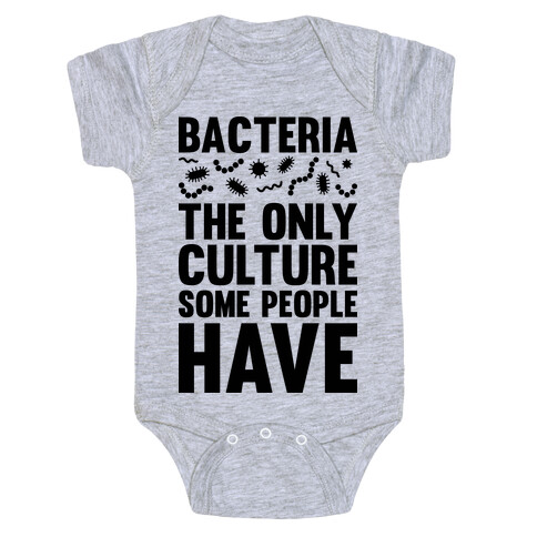 Bacteria The Only Culture Some People Have Baby One-Piece