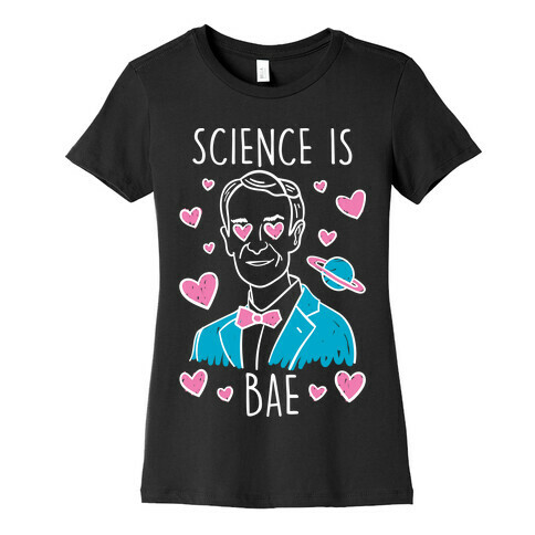Science Is Bae Womens T-Shirt