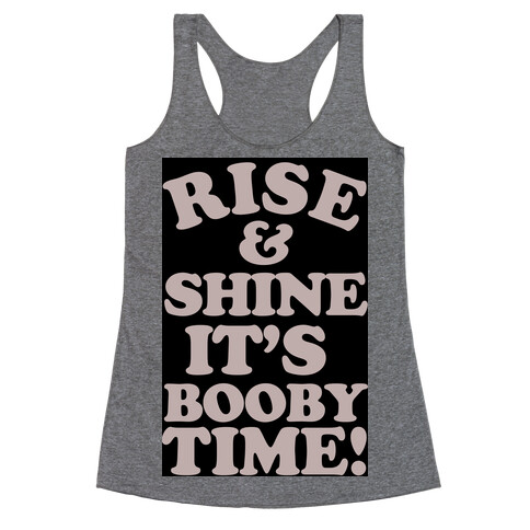 Rise & Shine It's Booby Time Racerback Tank Top