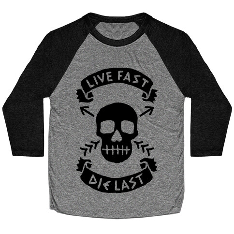 Live Fast Die Last Baseball Tee