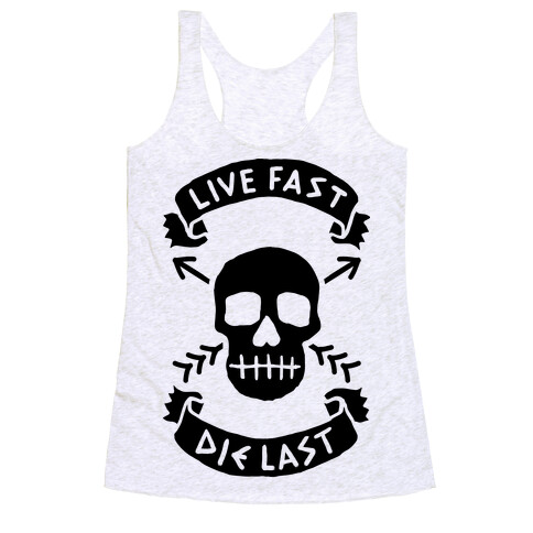 Live Fast Die Last Racerback Tank Top