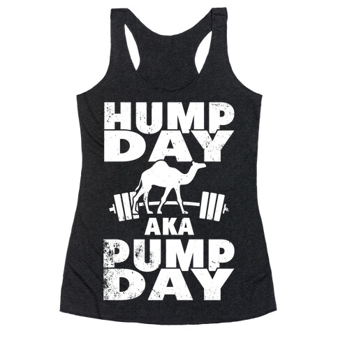 Hump Day AKA Pump Day Racerback Tank Top