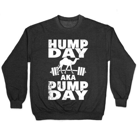 Hump Day AKA Pump Day Pullover