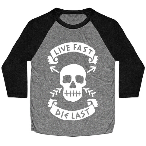 Live Fast Die Last Baseball Tee