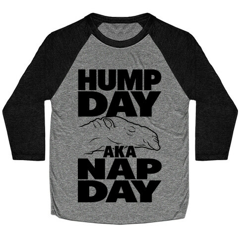 Hump Day AKA Nap Day Baseball Tee