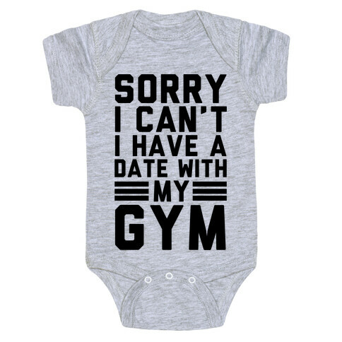 Sorry I Can't I Have A Date With My Gym Baby One-Piece