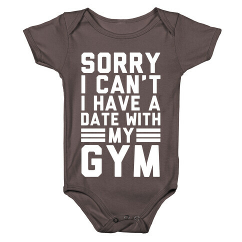 Sorry I Can't I Have A Date With My Gym Baby One-Piece
