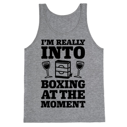 I'm Really Into Boxing At The Moment (Wine) Tank Top