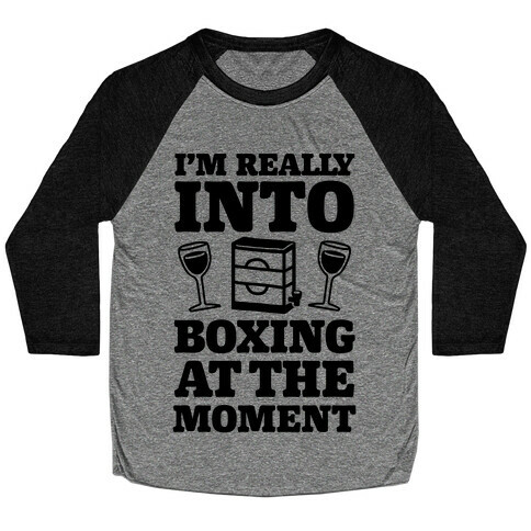 I'm Really Into Boxing At The Moment (Wine) Baseball Tee