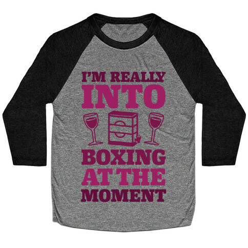 I'm Really Into Boxing At The Moment (Wine) Baseball Tee