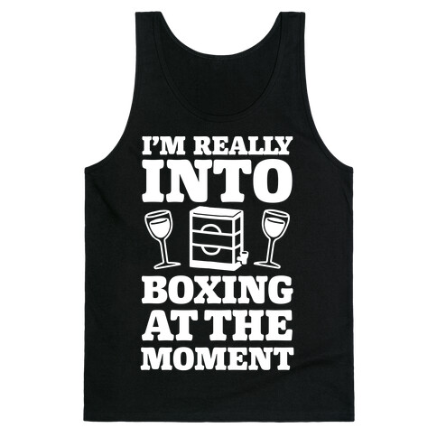 I'm Really Into Boxing At The Moment (Wine) Tank Top