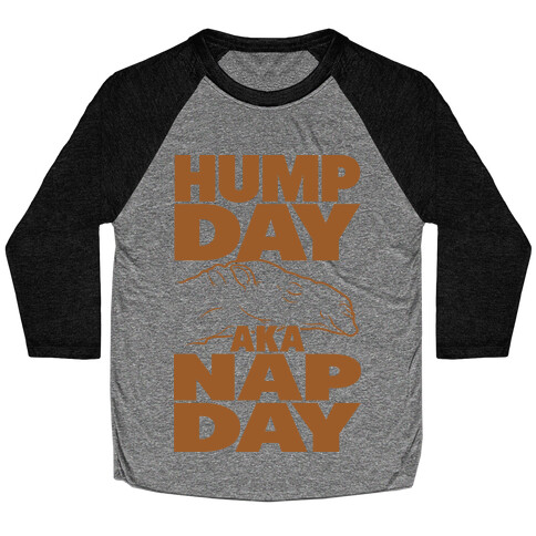 Hump Day AKA Nap Day Baseball Tee