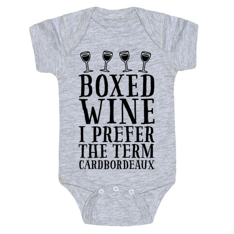 Boxed Wine? I Prefer The Term Cardbordeaux Baby One-Piece