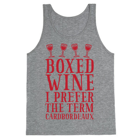 Boxed Wine? I Prefer The Term Cardbordeaux Tank Top