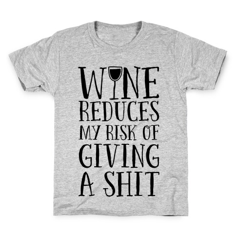 Wine Reduces My Risk Of Giving A Shit Kids T-Shirt