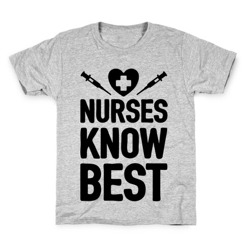 Nurses Know Best Kids T-Shirt