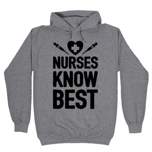 Nurses Know Best Hooded Sweatshirt