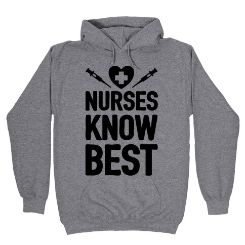 Nurses Know Best Hooded Sweatshirt