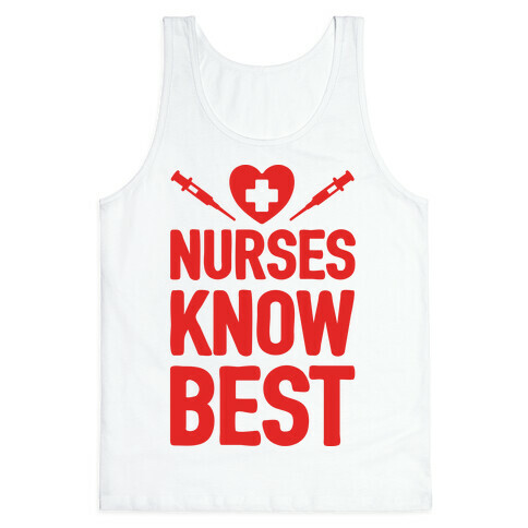 Nurses Know Best Tank Top