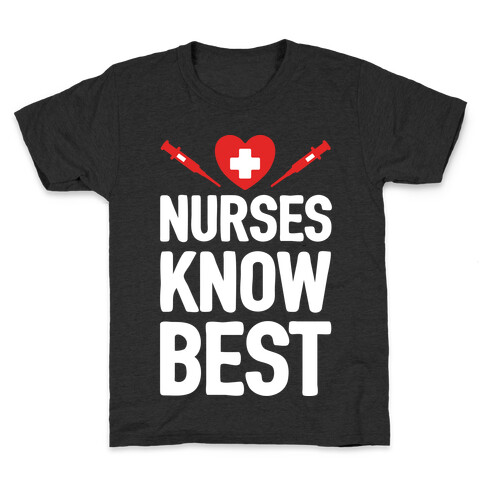 Nurses Know Best Kids T-Shirt