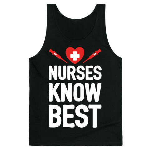 Nurses Know Best Tank Top