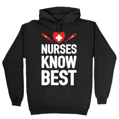 Nurses Know Best Hooded Sweatshirt